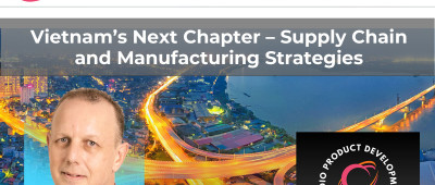 Vietnam’s Next Chapter – Supply Chain and Manufacturing Strategies Webinar, July 22