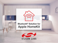 Silicon Labs Introduces New Bluetooth Solution and SDK for Apple HomeKit Development