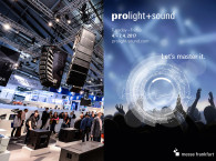 The World of Live Entertainment Returns to Prolight+Sound 2017 in Frankfurt