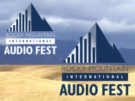 All New and Improved for Rocky Mountain International Audio Fest (RMAF) 2019