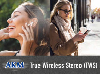 AKM Launches Low Power Solution for True Wireless Stereo (TWS) Development with ANC and Promotes Complete Solution Portfolio