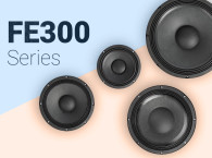 FaitalPRO Introduces Evolved FE300 Series Low Frequency Drivers