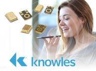 Knowles Debuts Trio of SiSonic MEMS Microphones for High-Performance TWS and Hearable Designs