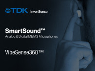 TDK Introduces New SmartSound MEMS Microphones and Development Platform Plus VibeSense360 Solution Suite for TWS Designs