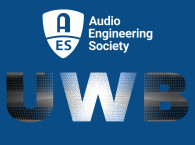 Audio Engineering Society Announces New Task Group for UWB Hi Res, Low Latency Audio Interface