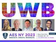 AES New York 2023 Convention Promotes UWB Workshop, Friday, October 27