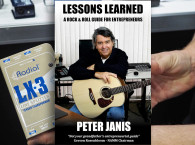 "Lessons Learned: A Rock & Roll Guide for Entrepreneurs" by Peter Janis