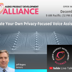 Create Your Own Privacy-Focused Voice Assistant. Open Webinar, December 10