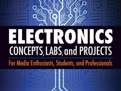 Hal Leonard Publishes Electronics Concepts, Labs, and Projects: Essential Electronics Theory for the Audio World