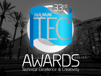 Vote for the 33rd Annual NAMM TEC Awards! The Best in Pro Audio and Sound Production!
