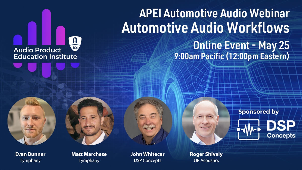 Automotive Audio Workflows inar with DSP Concepts and Tymphany, May