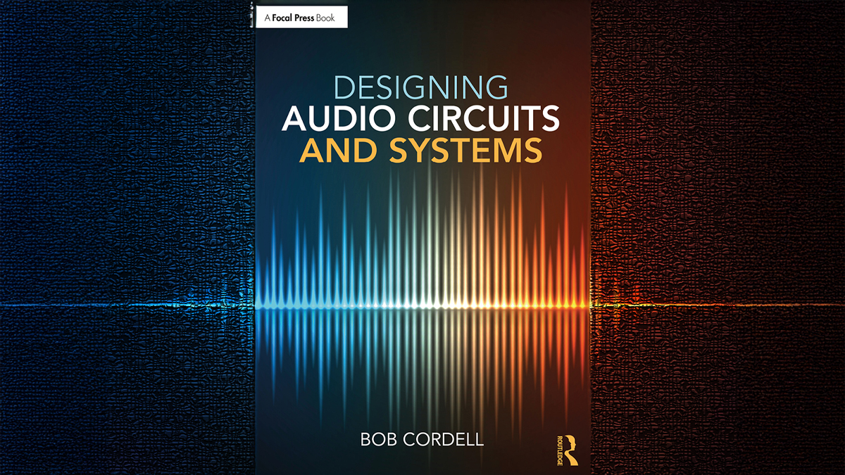 Book Review: Bob Cordell’s Designing Audio Circuits and Systems