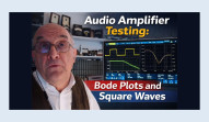 Audio-Verstärker-Test mit dem Oszilloskop: Roberto Armani über Rechtecksignale und Bode-Diagramme