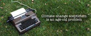 Climate Change Scepticism Is An Age-Old Problem