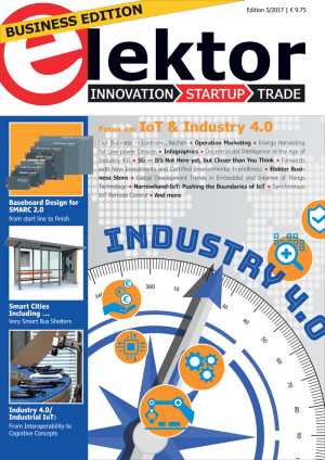Elektor Business Magazine 5/2017 has a focus on IoT & Industry 4.0.