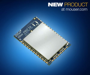 Mouser Electronics, Inc. is now stocking XBee and XBee-PRO SX Modules from Digi International.