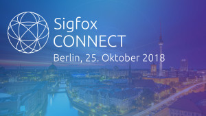 Sigfox Connect präsentiert digitale Transformation 2.0