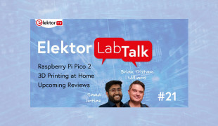 Elektor Lab Talk #21: Raspberry Pi Pico 2, 3D-Druck,  Circuit Special