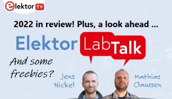 Elektor Lab Talk: 2022 in Review and More! Join Us Live