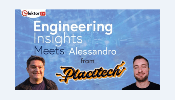 Meet Alessandro from Placitech - Elektor Engineering Insights