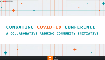 Combating COVID-19 Conference: An Arduino Community Initiative 