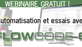 Webinaire gratuit : automatisation et essais avec Flowcode V6