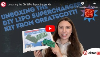 Alim et superchargeur LiPo en kit de GreatScott et Elektor