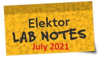 Elektor Lab Notes: Juillet 2021