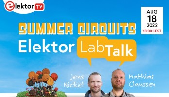 Regardez Elektor Lab Talk : Summer Circuits 2022, un circuit de sirène rétro, et plus encore (en anglais)