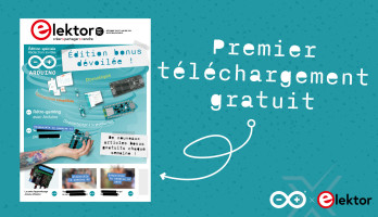 Premier téléchargement gratuit : Édition bonus du Magazine Elektor - rédaction invitée : Arduino