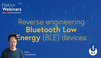 Rétro-ingénierie d'appareils Bluetooth Low Energy (BLE) : Regardez le Webinaire Elektor
