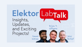 Elektor Lab Talk #23 - Mises à jour et projets en cours