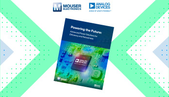 Livre électronique de Mouser Electronics, en collaboration avec Analog Devices, "Alimenter l’avenir : solutions d’alimentation avancées pour l’efficacité et la robustesse"