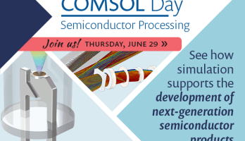 COMSOL Day: Semiconductor Processing