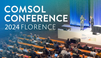 COMSOL Conference 2024 in Florence