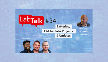Elektor Lab Talk #34: Batterijen, Elektor Labs-projecten en Updates