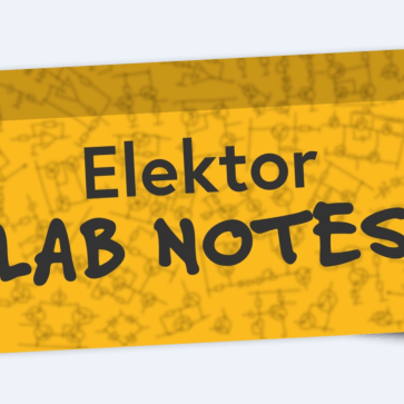 Elektor Lab Notes 16: LoRaWAN-Projekt, M5NanoC6, DC/DC-Wandler und mehr
