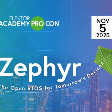 Zephyr – le RTOS ouvert pour les appareils du futur : inscrivez-vous à la conférence en ligne d'Elektor !