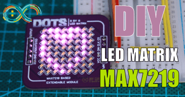 DIY Customized 8x8 LED Matrix Tutorial (MAX7219 Meets Arduino)
