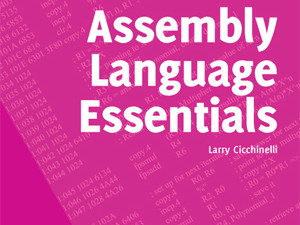 Circuit Cellar presents first book: Assembly Language Essentials
