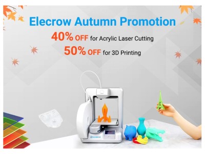 Elecrow Autumn 3D Printing & Acrylic Promotion