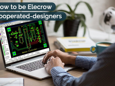 How to be Elecrow Cooperated Designers?
