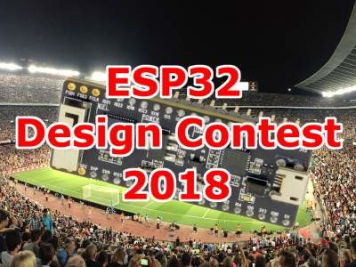 ESP32 Design Contest 2018 - Get the Hardware for Free!