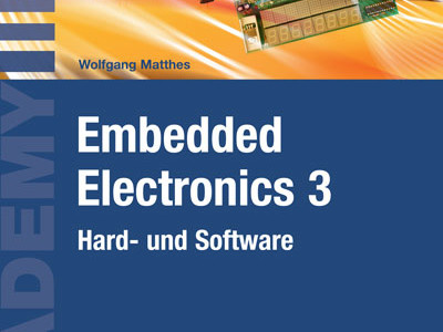 Exklusiv für Abonnenten: Neues Elektor-Buch ''Embedded Electronics 3'' bis Montag, 17.10.