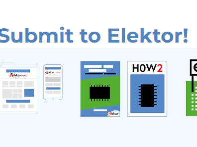 Reichen Sie Projekte, Artikel und Videos bei Elektor ein!