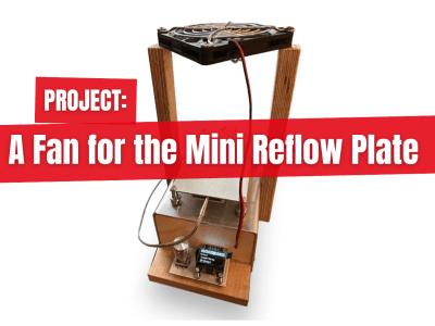 Ein Lüfter für die Mini-Reflow-Platte: Nichts ist so gut, dass man es nicht verbessern könnte