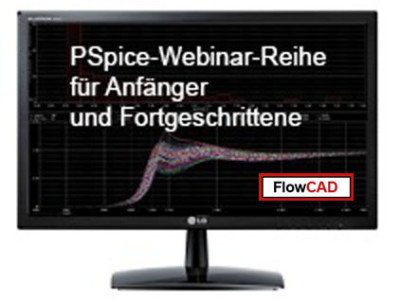 Kostenlose PSpice-Webinar-Reihe von FlowCAD