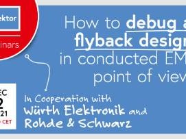 Webinar: Debugging eines Flyback-Designs unter dem Gesichtspunkt der leitungsgebundenen EMI 