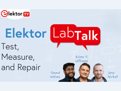 Elektor Lab Talk #18 : Test & mesure et réparation en électronique