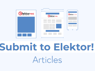 Wilt u een artikel publiceren in Elektor Mag? Zo doet u dat!